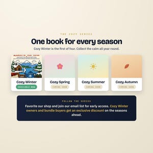 May include: A promotional graphic for The Cozy Series featuring four book covers: Cozy Winter, Cozy Spring, Cozy Summer, and Cozy Autumn. The text reads One book for every season, Cozy Winter is the first of four. Collect the calm all year round.