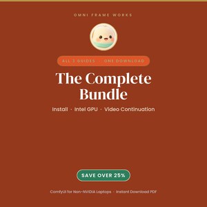 May include: A digital graphic on a rust-colored background featuring the text OMNI FRAME WORKS, ALL 3 GUIDES ONE DOWNLOAD, The Complete Bundle, Install Intel GPU Video Continuation, SAVE OVER 25%, and ComfyUI for Non-NVIDIA Laptops Instant Download PDF.