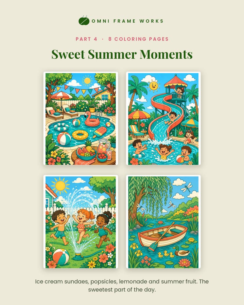 May include: A digital collection of 8 coloring pages titled Sweet Summer Moments by Omni Frame Works. The pages feature colorful illustrations of children playing in swimming pools, running through lawn sprinklers, and a boat on a pond.