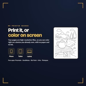 May include: A digital coloring page featuring a teapot on a wooden table with a mountain and forest background. Text reads: NO PRINTER NEEDED, Print it, or color on screen, Your pages are high-resolution files, Phone, Tablet, Laptop, Free apps: Procreate, GoodNotes, ibis Paint, Krita, Photopea.