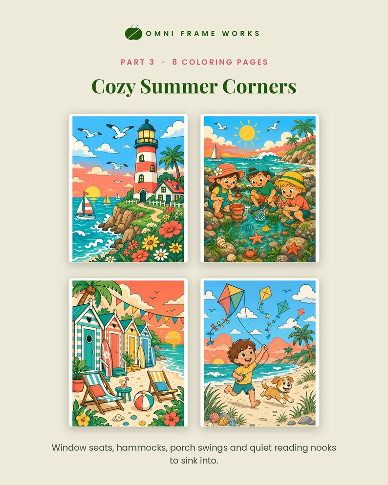 May include: A collection of 8 coloring pages titled Cozy Summer Corners by Omni Frame Works. The images feature colorful illustrations of a lighthouse, children exploring a rocky tide pool, beach huts, and a child flying a kite with a dog.