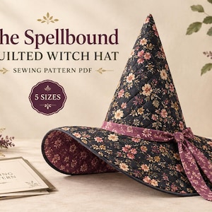 May include: A quilted witch hat featuring a dark fabric with a floral pattern in pink, yellow, and white. A mauve ribbon is tied around the base. Text reads: The Spellbound QUILTED WITCH HAT SEWING PATTERN PDF 5 SIZES. A sewing pattern document is visible.
