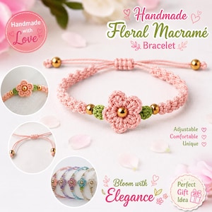 May include: A pink macrame bracelet featuring a central crocheted flower with a gold bead center, flanked by green crocheted leaves and gold beads. The bracelet has an adjustable cord closure with gold beads at the ends. Text includes Handmade Floral Macramé Bracelet, Bloom with Elegance, Adjustable, Comfortable, Unique, and Perfect Gift Idea.