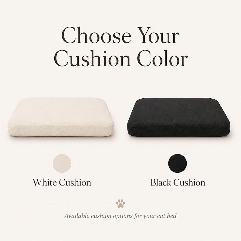 May include: Two rectangular cushions for a cat bed, one in white and one in black. The text reads: Choose Your Cushion Color, White Cushion, Black Cushion, and Available cushion options for your cat bed, with a small paw print icon included.