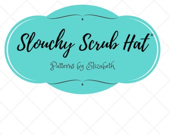 Slouchy Scrub Hat Sewing Pattern©