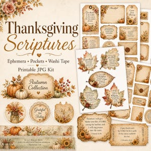 May include: A Thanksgiving-themed printable ephemera kit featuring autumn-inspired designs. The collection includes tags, pockets, and washi tape patterns decorated with pumpkins, sunflowers, and fall foliage, alongside various scripture verses.