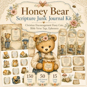 May include: A Honey Bear Scripture Junk Journal Kit featuring a central teddy bear illustration holding a honey jar labeled Sweet Comfort. The kit includes 150 fussy cuts, 50 junk journal pages, and 15 long tags with Bible verses and floral accents.