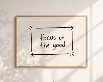 Lámina decorativa imprimible "Enfócate en lo positivo", cita minimalista positiva para descargar digitalmente y decorar la oficina y el hogar.