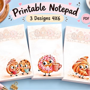 May include: Three rectangular printable notepads featuring cartoon food illustrations. Each notepad displays a row of smiling treats at the top and a central character holding a mug. The text reads Printable Notepad 3 Designs 4X6 PDF PNG.