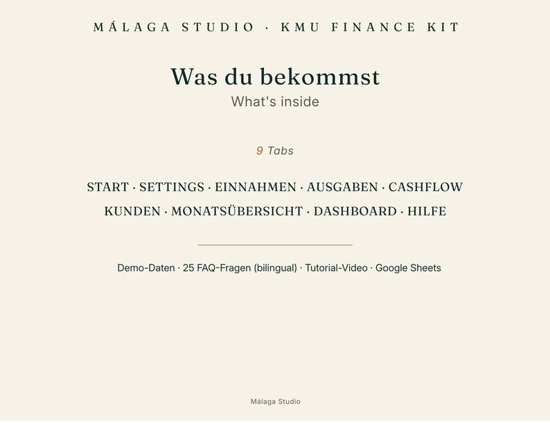 May include: A digital finance kit document titled Malaga Studio KMU Finance Kit. It lists 9 tabs including Start, Settings, Einnahmen, Ausgaben, Cashflow, Kunden, Monats&uuml;bersicht, Dashboard, and Hilfe. It also includes Demo-Daten, 25 FAQ-Fragen, a tutorial video, and Google Sheets.