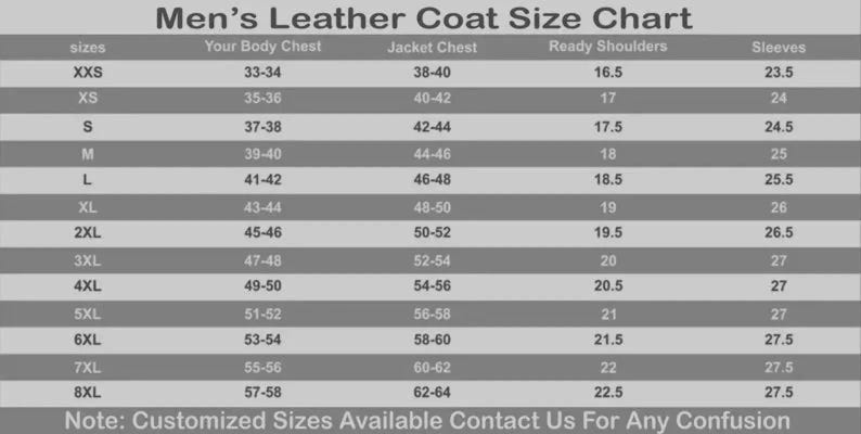 May include: A leather coat size chart featuring a table with columns for sizes, body chest, jacket chest, shoulders, and sleeves, ranging from XXS to 8XL. The text at the bottom states: Note: Customized Sizes Available Contact Us For Any Confusion.