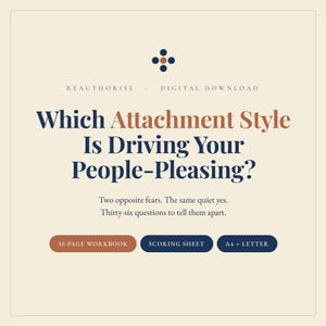 May include: A digital download workbook titled Which Attachment Style Is Driving Your People-Pleasing? with the subtitle Two opposite fears. The same quiet yes. Thirty-six questions to tell them apart. Includes a 30-page workbook and scoring sheet.