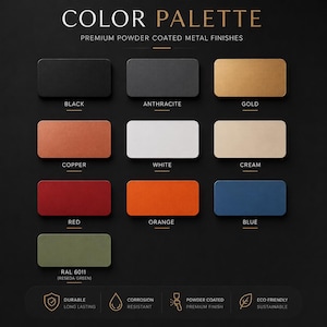 May include: A color palette chart displaying ten rectangular swatches of premium powder coated metal finishes in black, anthracite, gold, copper, white, cream, red, orange, blue, and RAL 6011 reseda green, with icons for durability and sustainability.