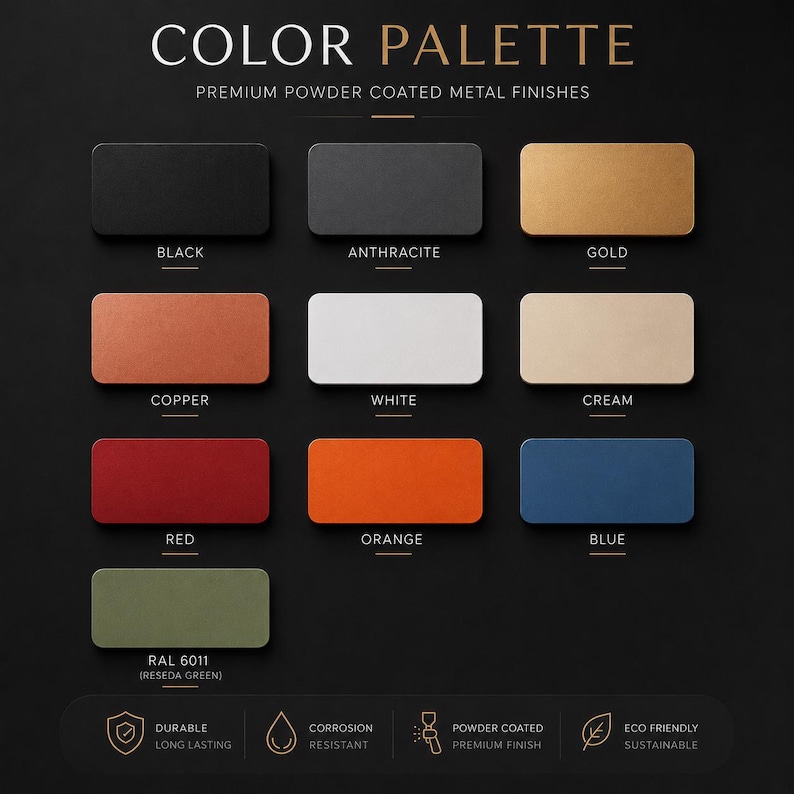 May include: A color palette chart displaying ten rectangular swatches of premium powder coated metal finishes in black, anthracite, gold, copper, white, cream, red, orange, blue, and RAL 6011 reseda green, with icons for durability and sustainability.