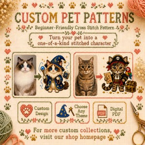 May include: A cross stitch pattern advertisement titled CUSTOM PET PATTERNS. It features two examples of cats transformed into illustrated characters: one as a wizard and one as a pirate. The design includes text, paw prints, and floral motifs.