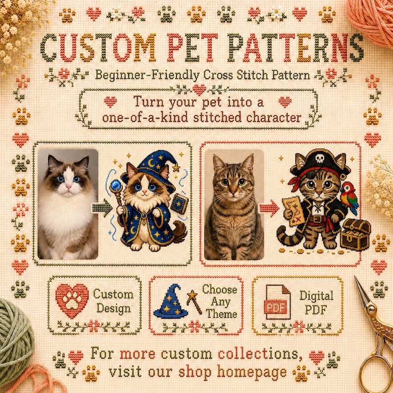 May include: A cross stitch pattern advertisement titled CUSTOM PET PATTERNS. It features two examples of cats transformed into illustrated characters: one as a wizard and one as a pirate. The design includes text, paw prints, and floral motifs.