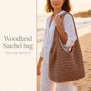 May include: A brown crocheted satchel bag with a textured, open-stitch pattern. The bag features a wide shoulder strap and a spacious, slouchy body. The text Woodland Satchel bag knitting pattern is displayed on the left side of the image.