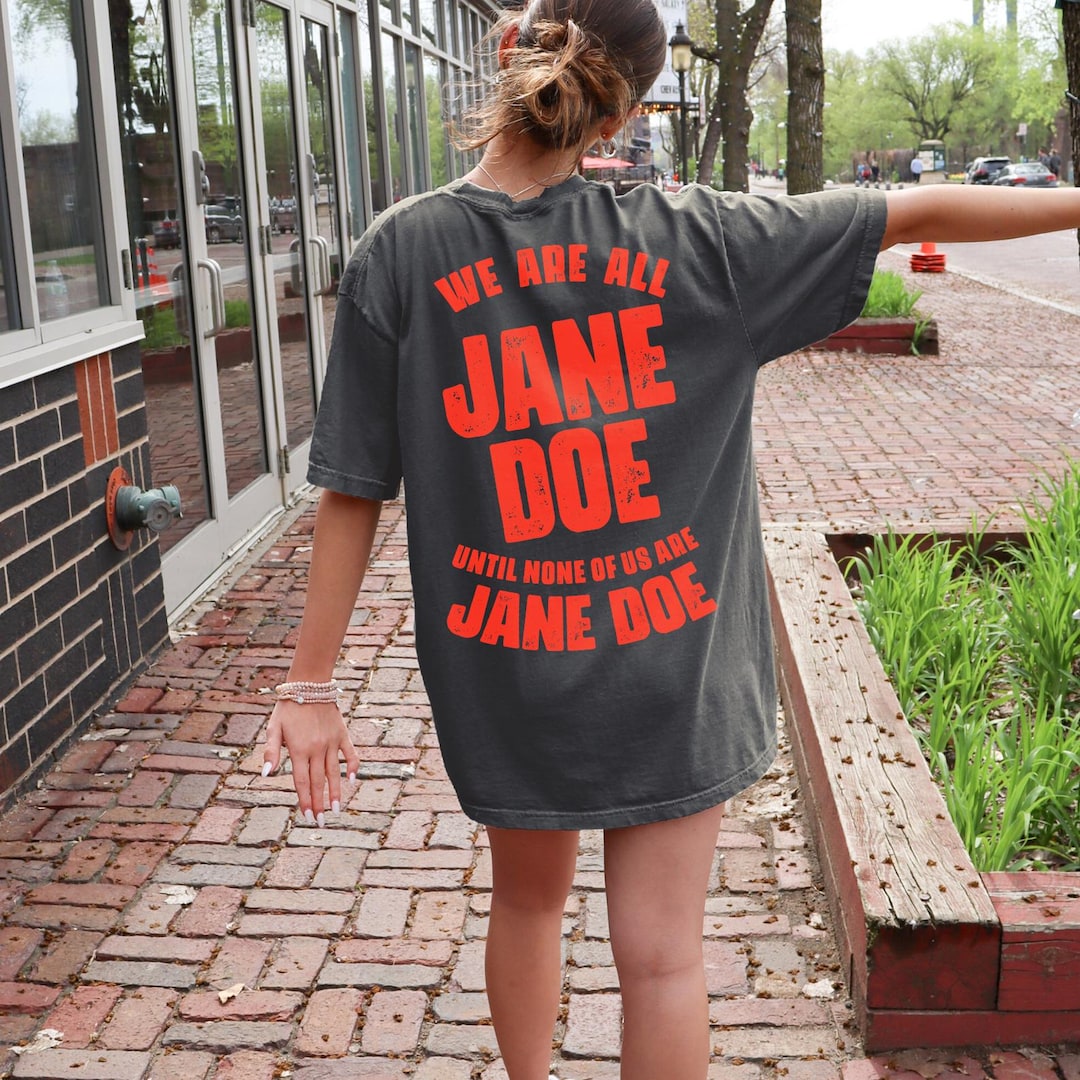 We Are All Jane Doe T-shirt, Feminist Solidarity Tee, Comfort Colors ...