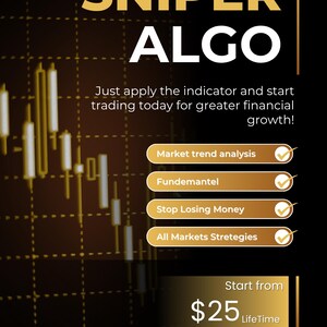May include: A black and gold digital graphic titled SNIPER ALGO featuring a financial candlestick chart background. Text includes: Just apply the indicator and start trading today for greater financial growth! Market trend analysis, Fundemantel, Stop Losing Money, All Markets Stretegies, and Start from $25 LifeTime.