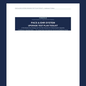 Puede incluir: Un documento blanco titulado PACS & EHR SYSTEM UPGRADE TEST PLAN TOOLKIT con un bloque de encabezado azul oscuro. El texto incluye CONGOLIA, Practical Systems for People Who Run Programs, A Risk-Based Test Strategy and Test Plan Structure for Clinical System Upgrades y A Healthcare IT Specialty Edition.