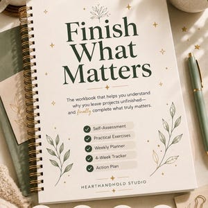Finish What Matters Workbook | Productivity Planner PDF | Stop Procrastinating | Goal Setting Journal | Printable Self Improvement Workbook