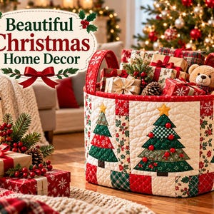 May include: A round, quilted fabric storage basket featuring a Christmas tree pattern with red, green, and white colors. The basket is filled with wrapped gifts and a teddy bear. A sign above reads "Beautiful Christmas Home Decor" with holly.
