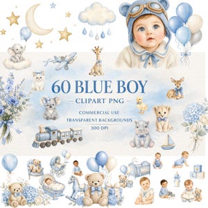 May include: A digital collection of 60 blue-themed watercolour clipart elements featuring infants, teddy bears, animals, trains, aeroplanes, balloons, and floral arrangements with the text 60 BLUE BOY CLIPART PNG COMMERCIAL USE TRANSPARENT BACKGROUNDS 300 DPI.