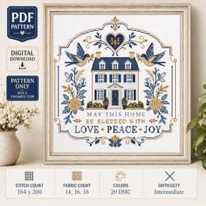 Puede incluir: Un patr&oacute;n de punto de cruz con una casa, p&aacute;jaros y motivos florales en azul, oro y blanco. El texto dice: MAY THIS HOME BE BLESSED WITH LOVE PEACE JOY. El dise&ntilde;o incluye un conteo de 184 x 200 puntos, 20 colores DMC y dificultad intermedia.