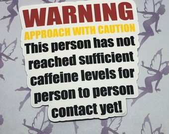 Caffeine Warning, funny coffee sticker, waterproof vinyl