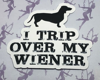 I trip over my wiener dachshund sticker for laptop, white elephant gifts funny dachshund gifts for men, doxie dad weiner dog gifts for him