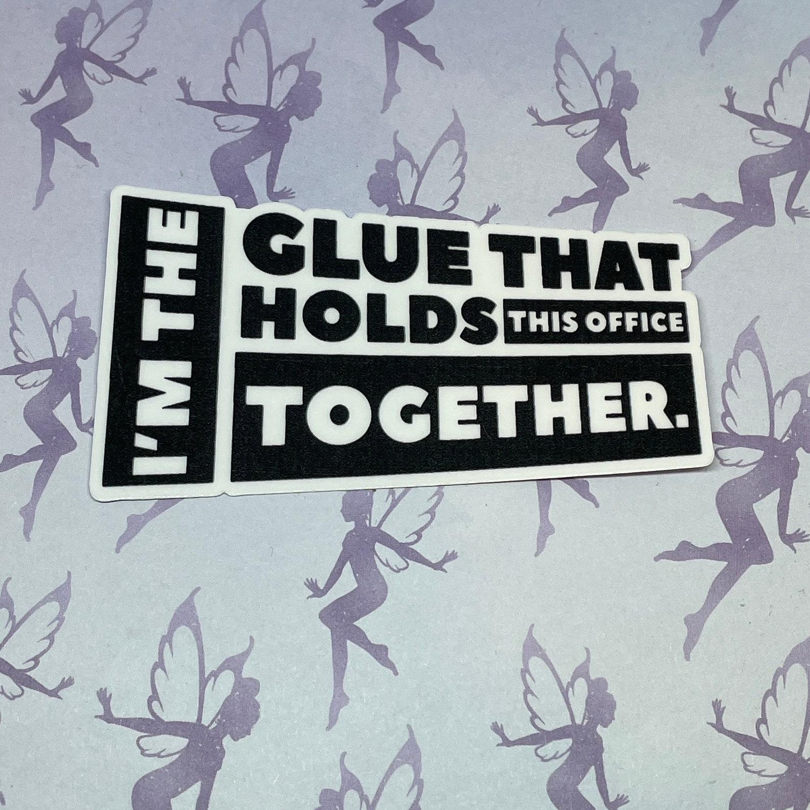 I'm the Glue That Holds This Office Together - Etsy