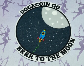 DOGECOIN GO, To the moon, Manifestation Sticker, stock humor, cryptocurrency, Waterproof Vinyl
