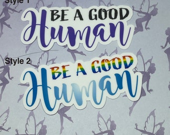 Be a Good Human Sticker, inspirational quotes, Word art, waterproof vinyl stickers