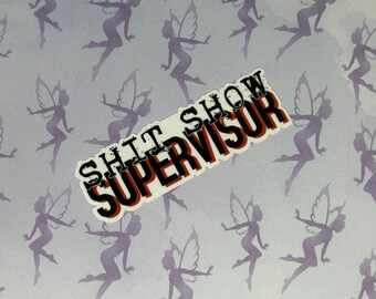 shitshow supervisor funny stickers for Kindle, boss gifts for women, mom stickers for water bottles, manager gifts for men, stay at home mom