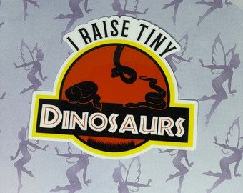 I Raise Tiny Dinosaurs, Snake Pets, Reptiles, Weatherproof Vinyl Sticker