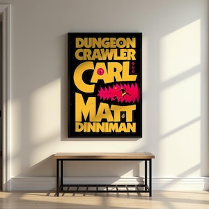 May include: A rectangular wall poster with a black background featuring large yellow text that reads Dungeon Crawler Carl by Matt Dinniman. The design includes a stylized pink mouth with sharp teeth, a small figure, and three skull icons.