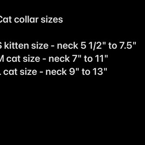 May include: A chart showing cat collar sizes in inches.  S kitten size - neck 5 1/2" to 7.5". M cat size - neck 7" to 11". L cat size - neck 9" to 13".
