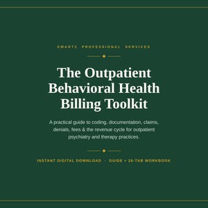 Może przedstawiać: Ciemnozielona okładka dokumentu cyfrowego zatytułowana The Outpatient Behavioral Health Billing Toolkit od Swartz Professional Services. Zawiera podtytuł dotyczący kodowania, dokumentacji, roszczeń oraz skoroszyt z 26 zakładkami.