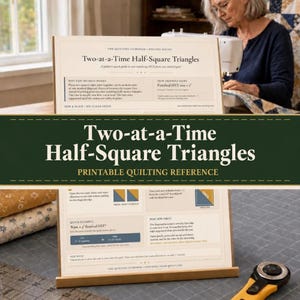 Könnte beinhalten: Ein weißes, bedrucktes Referenzblatt für Quilten mit dem Titel Two-at-a-Time Half-Square Triangles, das Text, Diagramme und Nähanleitungen enthält. Das Dokument steht auf einem Holzständer und dient als Anleitung für Quiltarbeiten.