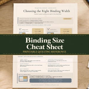 May include: A white paper quilting reference guide titled Choosing the Right Binding Width with a dark green overlay banner reading Binding Size Cheat Sheet. The document includes charts for 1/4 inch and 3/8 inch binding widths and tips.
