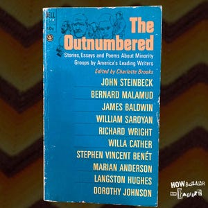 May include: A vintage paperback book titled The Outnumbered, featuring a teal cover with orange text. The cover displays illustrations of faces and lists authors including John Steinbeck, James Baldwin, and Langston Hughes, edited by Charlotte Brooks.
