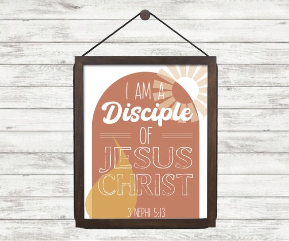 I am a Disciple of Jesus Christ DIGITAL PRINTABLE
