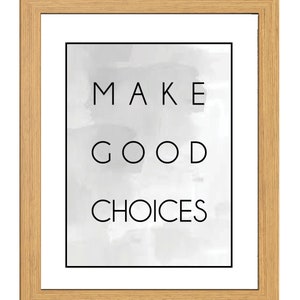 Make Good Choices DIGITAL Printable