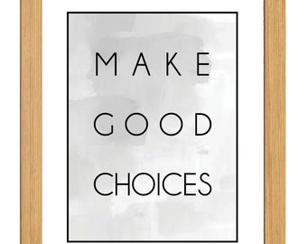 Make Good Choices DIGITAL Printable