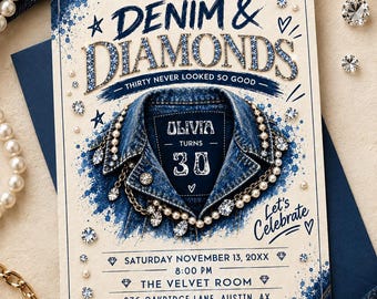 May include: A rectangular invitation card featuring the text DENIM & DIAMONDS, THIRTY NEVER LOOKED SO GOOD, OLIVIA TURNS 30, and LET'S CELEBRATE. The design includes a blue denim jacket illustration, pearl accents, and event details.