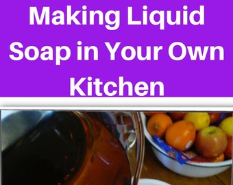 Making Liquid Soap in Your Own Kitchen eBook pdf download Making Soap at Home