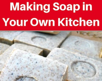 Making Soap in Your Own Kitchen soap making eBook soap making recipes making soap at home