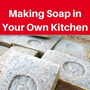 Making Soap in Your Own Kitchen soap making eBook soap making recipes making soap at home