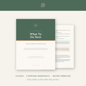 Pode incluir: Um manual digital de 32 páginas intitulado What To Do Next, com uma capa verde-escura e creme e um pequeno logótipo circular laranja. O documento inclui 5 folhas de trabalho imprimíveis e texto sobre tarefas nas semanas após um falecimento.