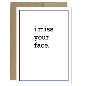 Funny Miss You Card, I Miss Your Face Card